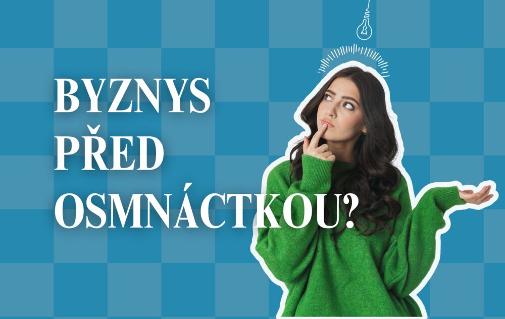 3-zpusoby-jak-zacit-podnikat-kdyz-ti-je-mene-nez-18-3
